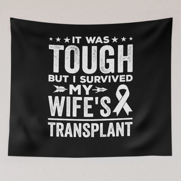 Item preview, It Was Tough But I Survived My Wife's Transplant Shirt, Organ Donation Awareness Shirt, Gift For Transplant Wife, Transplant Survivor Wife designed and sold by aymob.