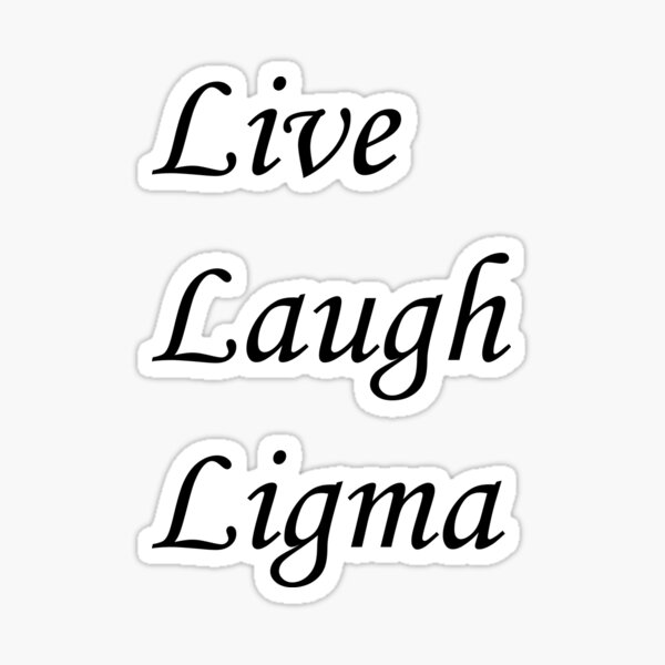 live laugh Ligma balls | Sticker