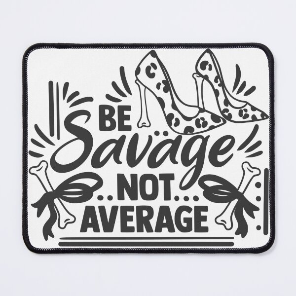 Item preview, Be Savage Not Average designed and sold by DigiDesigns702.