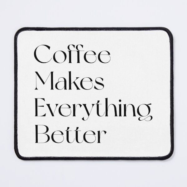 Item preview, Coffee Makes Everything Better designed and sold by SerenaChoe.