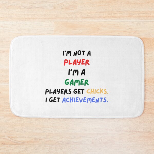Item preview, I_m Not A Player I_m A Gamer Player Get Chicks I Get achievements       designed and sold by ZTRBLLCT.