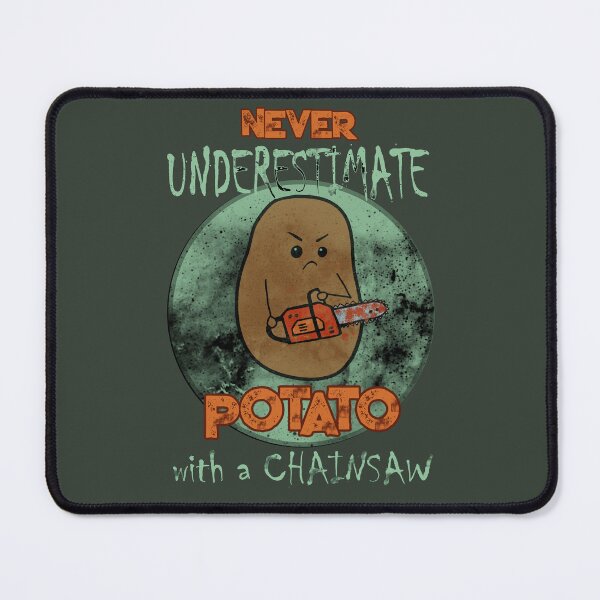 Item preview, Never Underestimate Potato With a Chainsaw designed and sold by GrimButterfly.