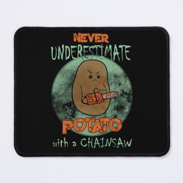 Item preview, Never Underestimate Potato With a Chainsaw designed and sold by GrimButterfly.
