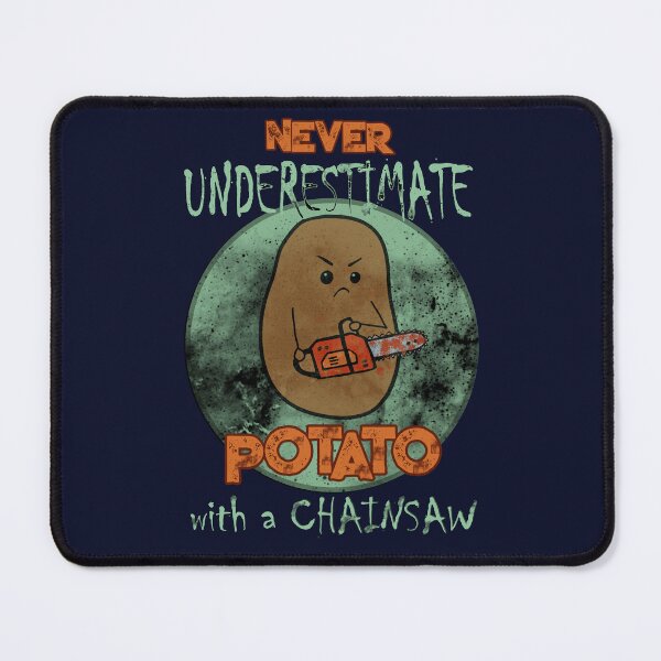 Item preview, Never Underestimate Potato With a Chainsaw designed and sold by GrimButterfly.
