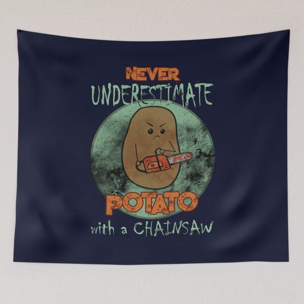 Item preview, Never Underestimate Potato With a Chainsaw designed and sold by GrimButterfly.