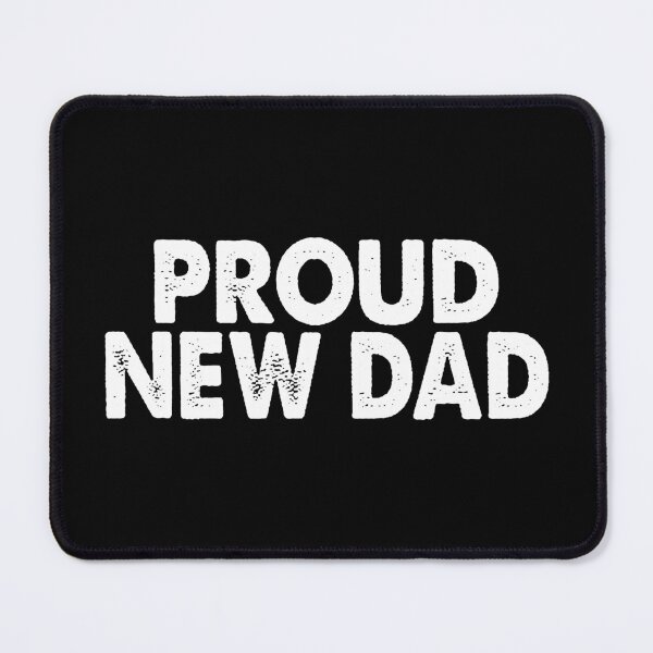 Item preview, Proud New Dad designed and sold by cksplash.