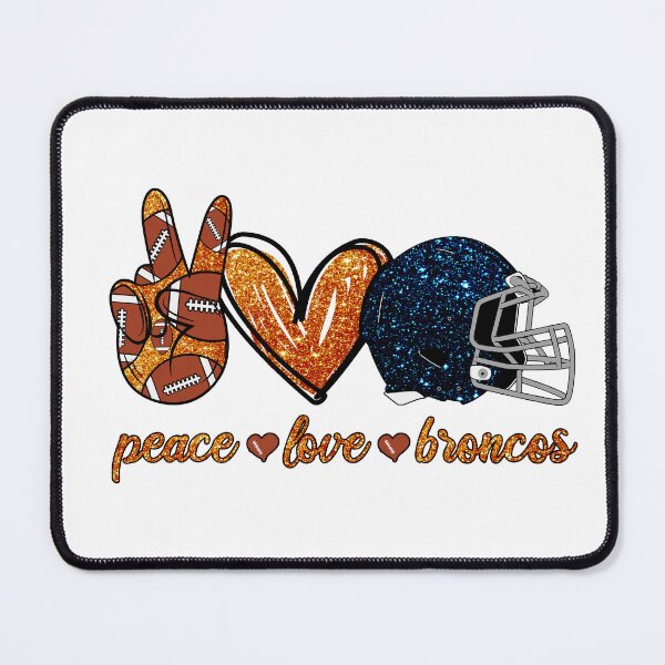 Item preview, Peace Love Broncos - Football Team designed and sold by TheBabySitters.