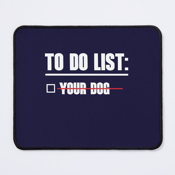 Item preview, To Do List: Your Dog designed and sold by HappySchnapper.