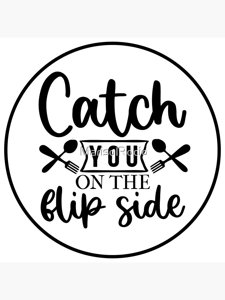 catch-you-on-the-flip-side-poster-by-marisolrocio-redbubble