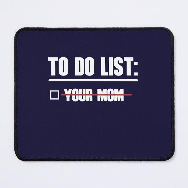 Item preview, To Do List: Your Mom designed and sold by HappySchnapper.