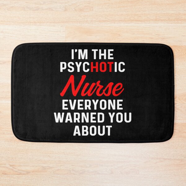 Item preview, Im the psychotic nurse everyone warned you about designed and sold by AmberGarriott80.