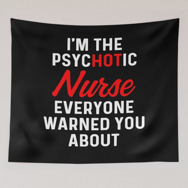 Item preview, Im the psychotic nurse everyone warned you about designed and sold by AmberGarriott80.