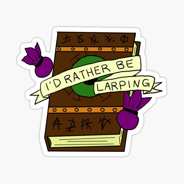 I'd Rather Be Larping - Mage V1 Sticker