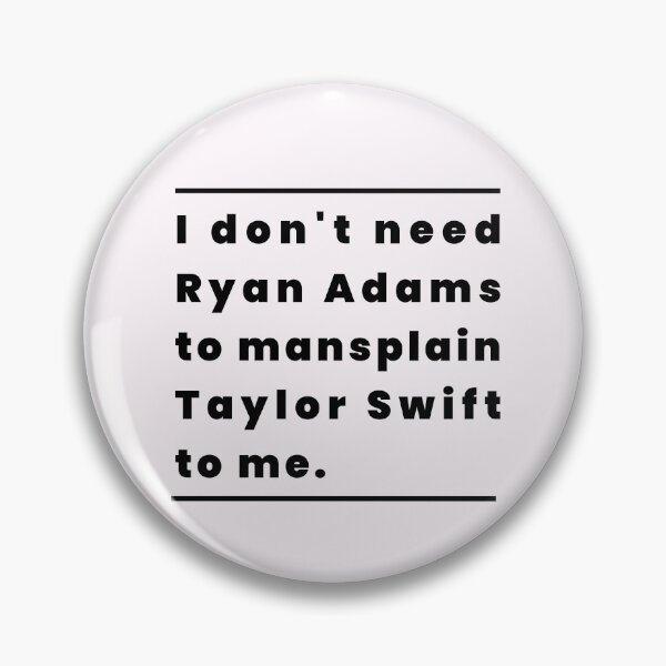Item preview, I dont need Ryan Adams to mansplain Taylor Swift to me - black  designed and sold by thejesssweetman.