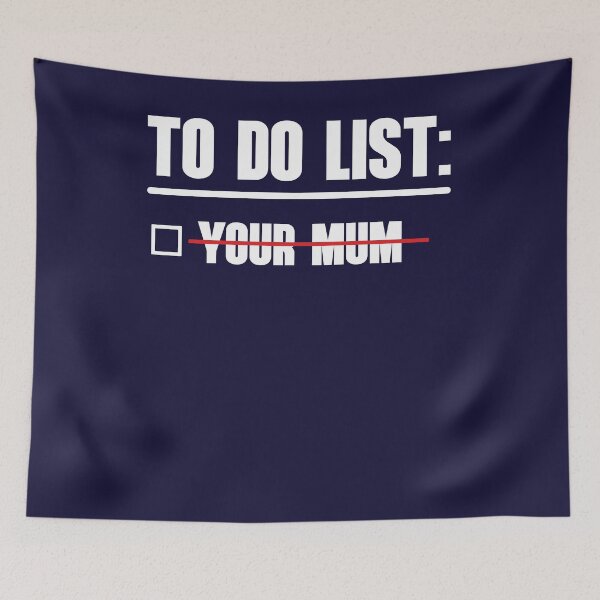 Item preview, To Do List: Your Mum designed and sold by HappySchnapper.