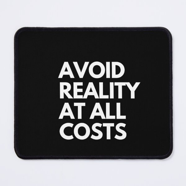 Item preview, Avoid Reality At All Costs designed and sold by linime1984.