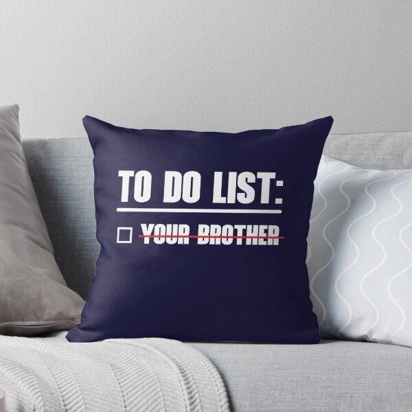 Item preview, To Do List: Your Brother designed and sold by HappySchnapper.