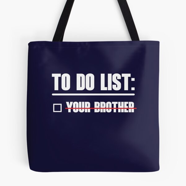 Item preview, To Do List: Your Brother designed and sold by HappySchnapper.