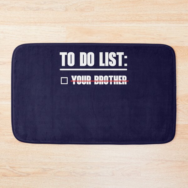 Item preview, To Do List: Your Brother designed and sold by HappySchnapper.