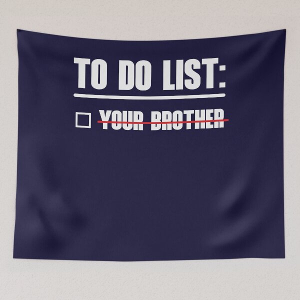 Item preview, To Do List: Your Brother designed and sold by HappySchnapper.