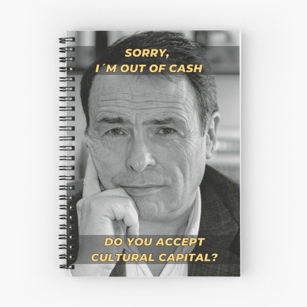 Item preview, Pierre Bourdieu Cultural Capital Sociology Meme designed and sold by TheNordicDesign.