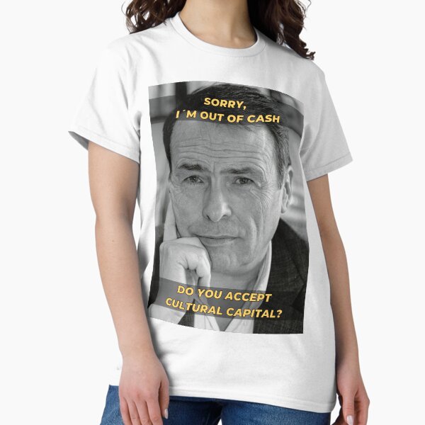Item preview, Pierre Bourdieu Cultural Capital Sociology Meme designed and sold by TheNordicDesign.