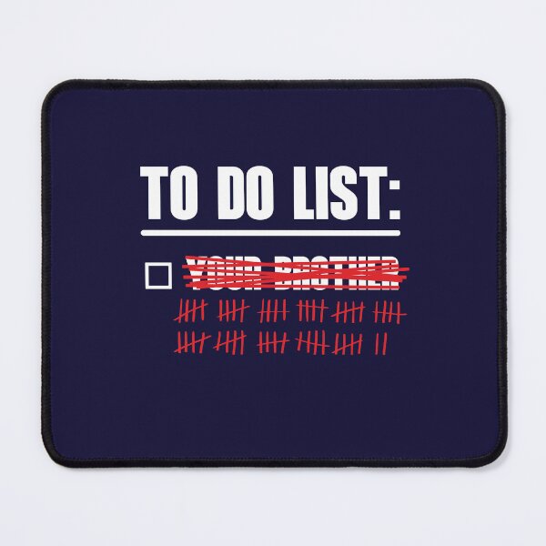 Item preview, To Do List: Your Brother designed and sold by HappySchnapper.