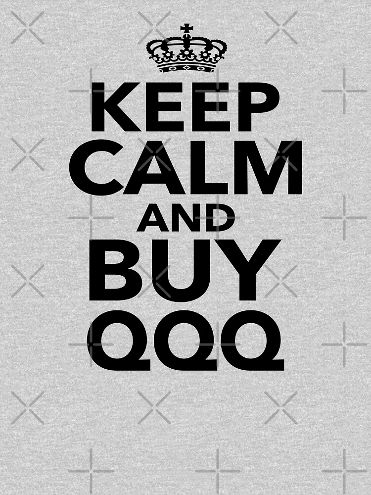 Keep Calm And Buy QQQ Quote  Essential T-Shirt for Sale by