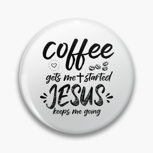 Item preview, Coffee Gets Me Started Jesus Keeps Me Going  designed and sold by redsh2564.