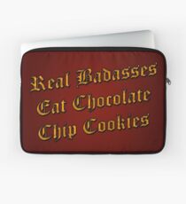 Real Badasses Eat Chocolate Chip Cookies Laptop Sleeve