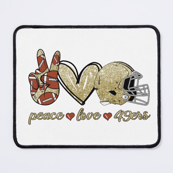 Item preview, Peace Love 49ers - Football Team designed and sold by TheBabySitters.