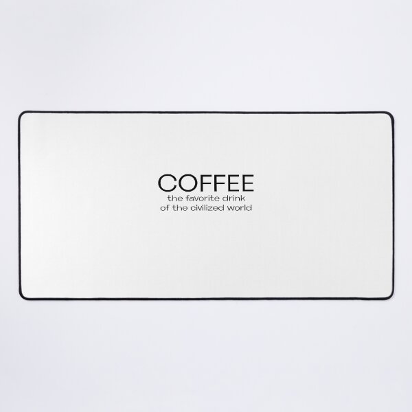 Item preview, COFFEE, the favorite drink of the civilized world designed and sold by SerenaChoe.