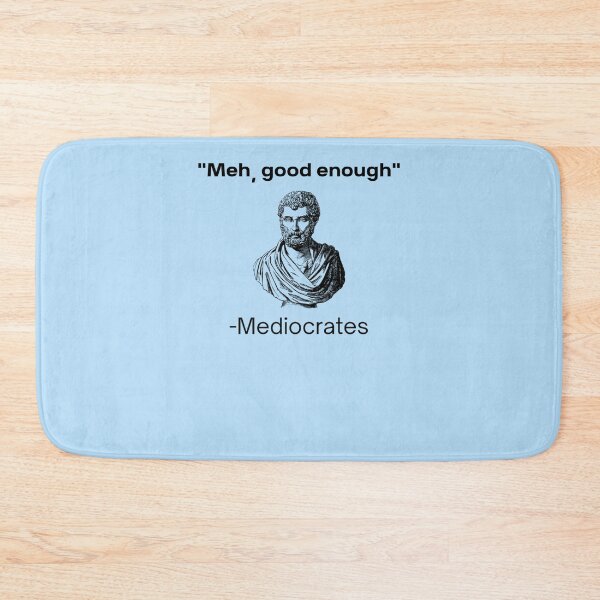 Item preview, Meh, good enough, mediocrates demotivational quote Classic T-Shirt designed and sold by HakoomOule.