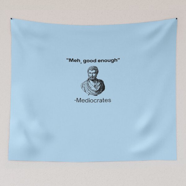 Item preview, Meh, good enough, mediocrates demotivational quote Classic T-Shirt designed and sold by HakoomOule.