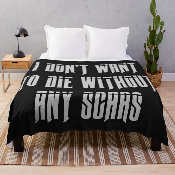 Item preview, I dont want to die without any scars designed and sold by alldayallnighta.