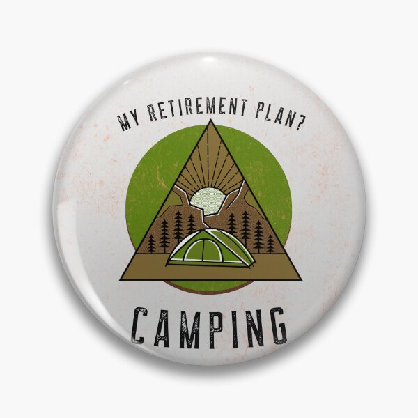 Item preview, My Retirement Plan? Camping. designed and sold by PetitePeche.