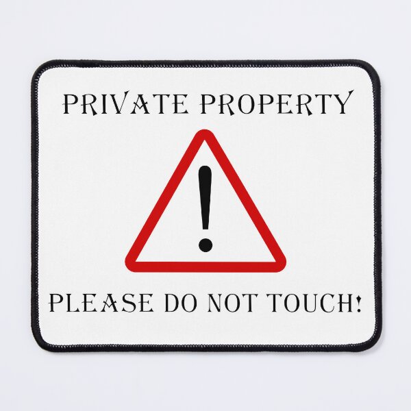 Item preview, warning: private property, Please do not touch designed and sold by NoetherSym.