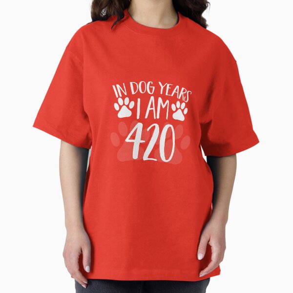 Item preview, In Dog Years I'm 420 designed and sold by AlwaysAwesome.