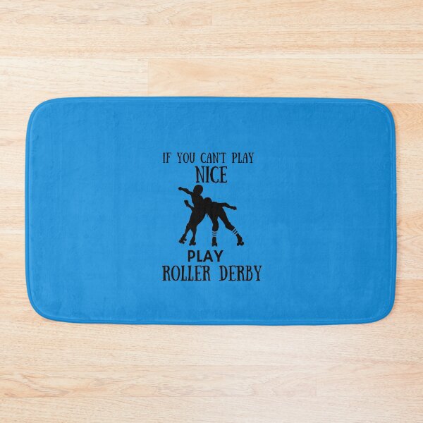 Item preview, IF YOU CAN'T PLAY NICE - PLAY ROLLER DERBY designed and sold by desireedickens.