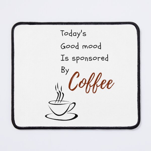 Item preview, Today's good mood is sponsored by COFFEE designed and sold by PeterMun1007.