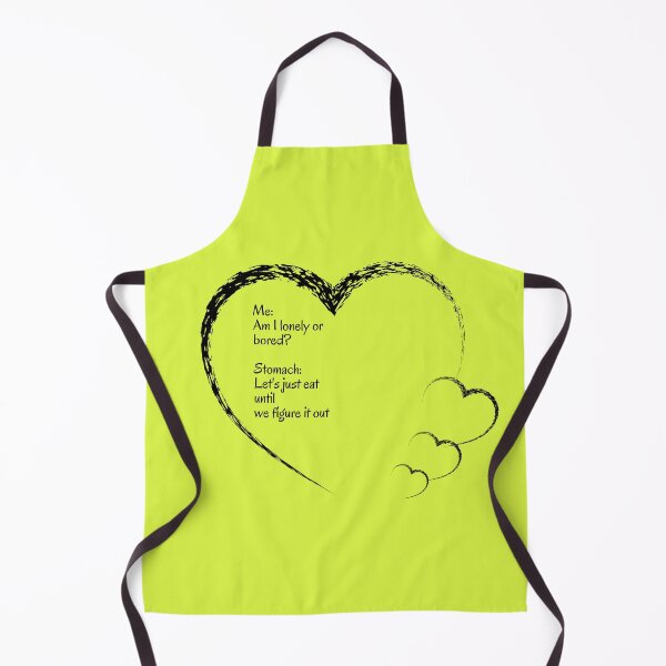 Item preview, Me: Am I lonely or bored? Stomach: Let's just eat until we figure it out designed and sold by FedoraDesign.