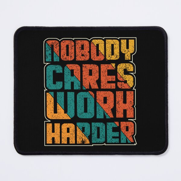 Item preview, Nobody cares work harder designed and sold by Kalit Designs.