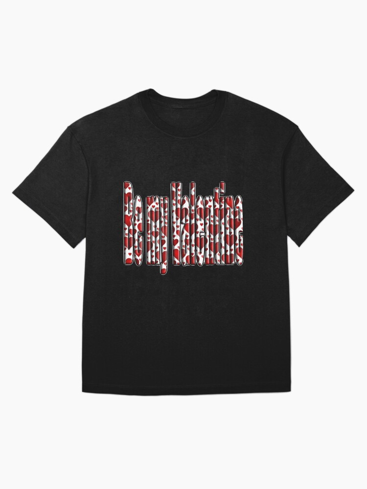 Thumbnail 3 of 7, Oversized T-Shirt, Be My Valentine designed and sold by bywhacky.
