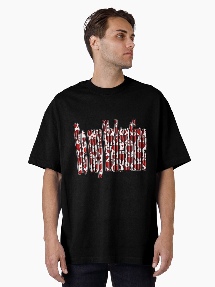 Thumbnail 1 of 7, Oversized T-Shirt, Be My Valentine designed and sold by bywhacky.