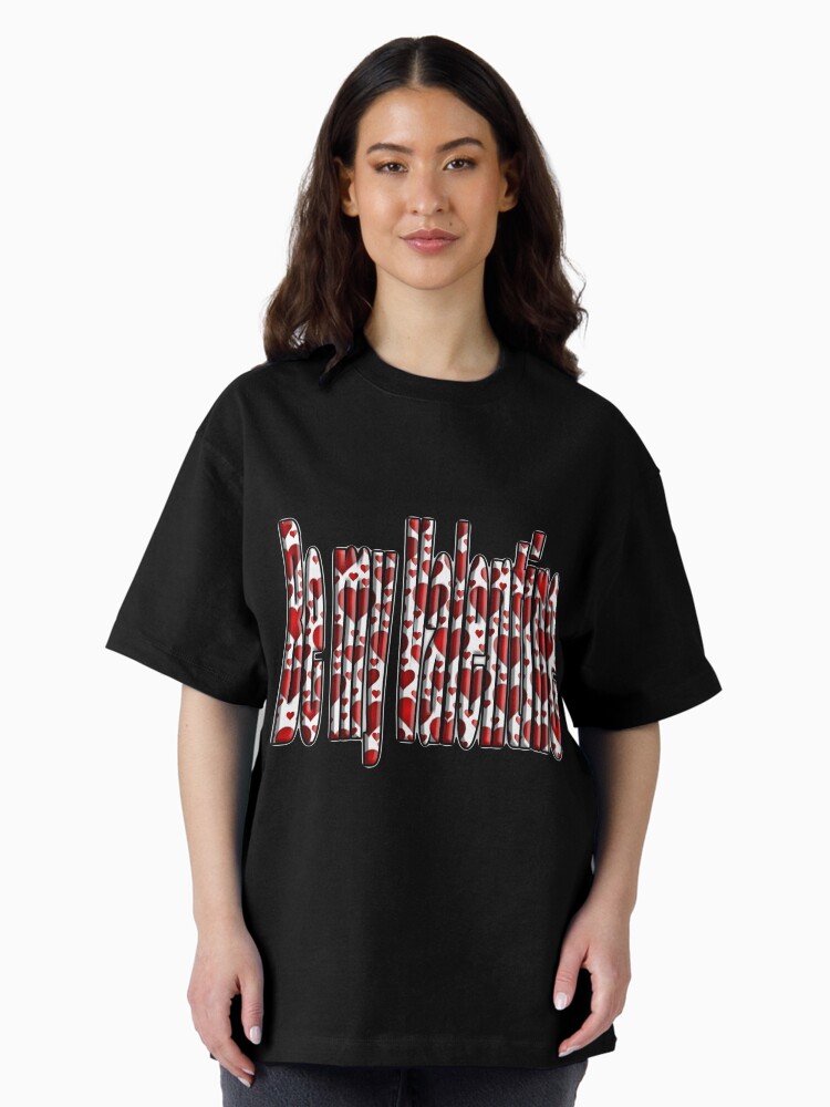 Thumbnail 2 of 7, Oversized T-Shirt, Be My Valentine designed and sold by bywhacky.