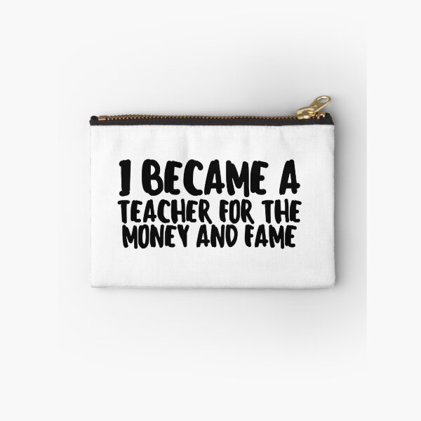 Item preview, I Became a Teacher for the Money and Fame designed and sold by VAHPROD.