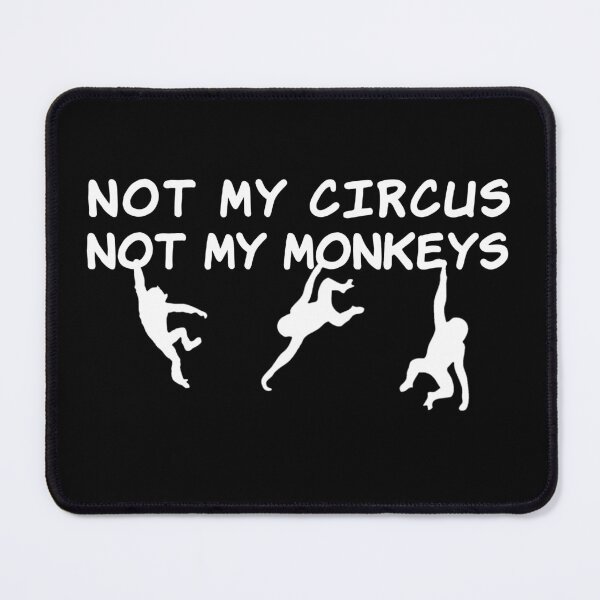 Item preview, not my circus not my monkey designed and sold by DisenyosDeMike.