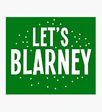 Let's BLARNEY Photographic Print