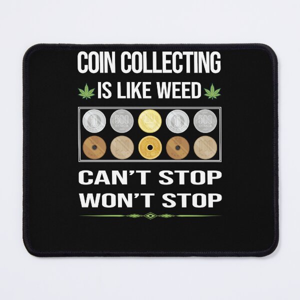 Item preview, Funny Can't Stop Coin Collecting Coins designed and sold by ArydeaNoriega.