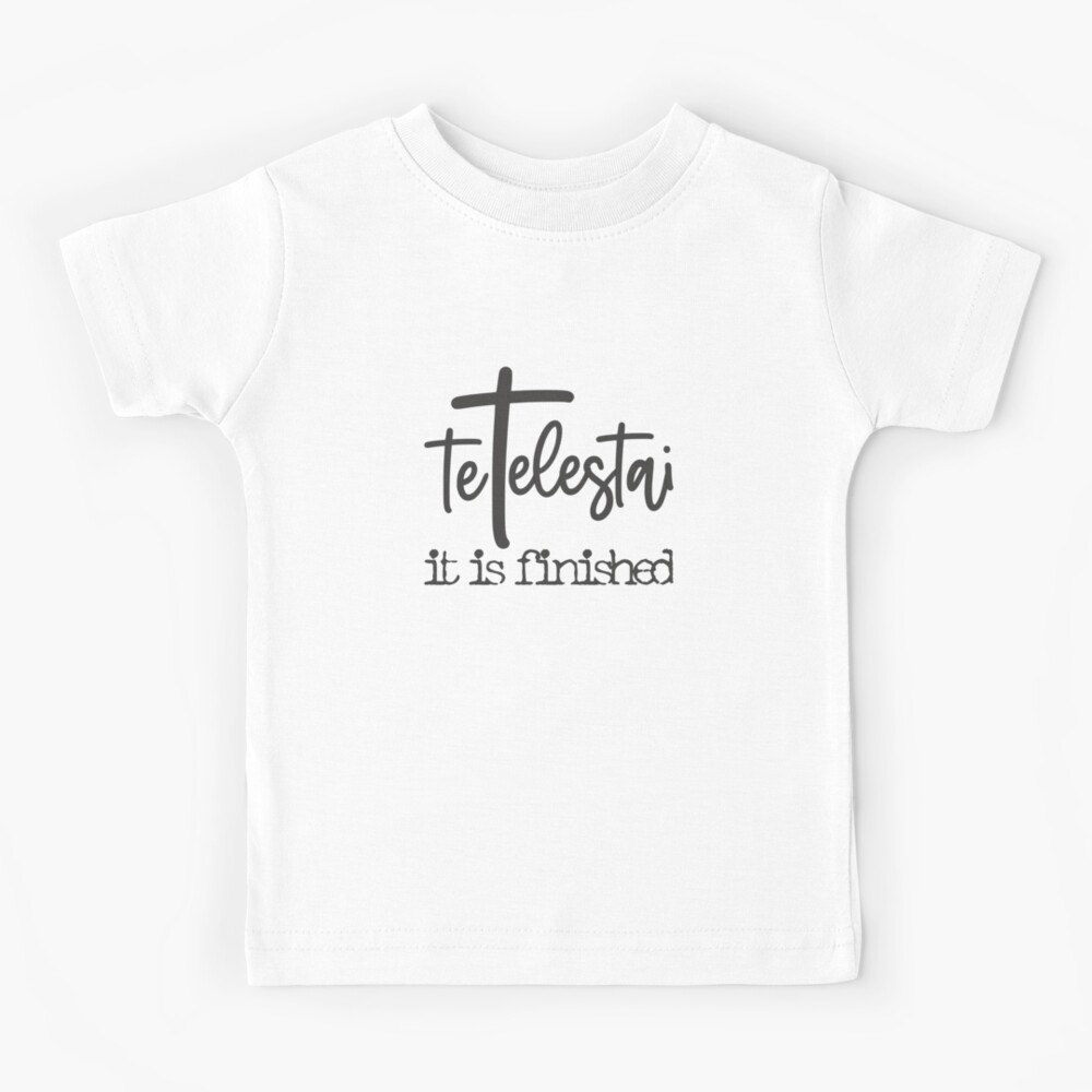 Christian Design - Tetelestai meaning it is finished Kids T-Shirt